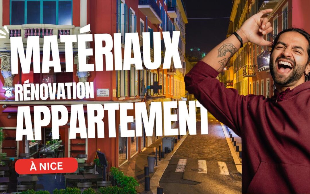 Choisir les meilleurs matériaux pour la rénovation de votre appartement à Nice
